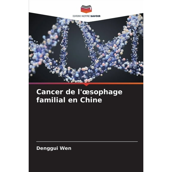 Cancer de l'oesophage familial en Chine, (Paperback)