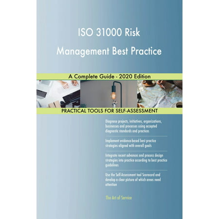 ISO 31000 Risk Management Best Practice A Complete Guide - 2020 Edition -