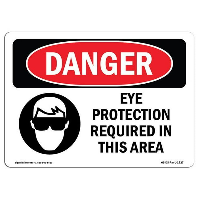 SignMission OS-DS-A-1218-L-1227 12 x 18 Po Signe de Danger OSHA - Protection Oculaire Requise dans Ce Domaine
