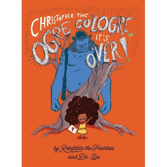 Christopher the Ogre Cologre, It's Over!, (Hardcover)
