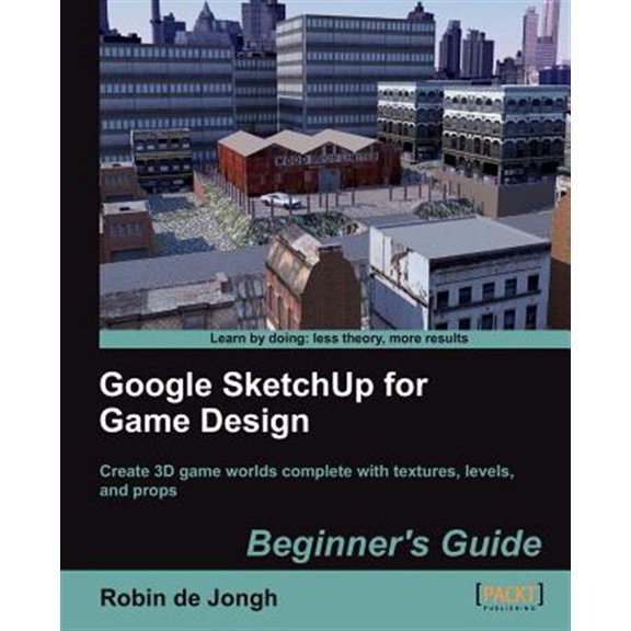 Pre-Owned Google Sketchup for Game Design: Beginner's Guide (Paperback) 1849691347 9781849691345