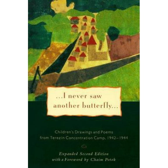 Pre-Owned I Never Saw Another Butterfly: Childrn's Drawings & Poems Fr Terezin Concentration Camp,1942-44 (Hardcover) 0805241159 9780805241150