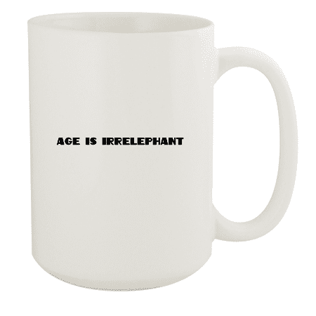 

Age Is Irrelephant - 15oz Ceramic White Coffee Mug Cup White