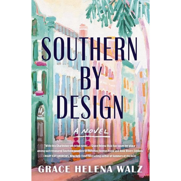 Southern by Design: A Heartwarming Novel of Family, Design, and Secrets That Refuse to Stay Buried, (Paperback)