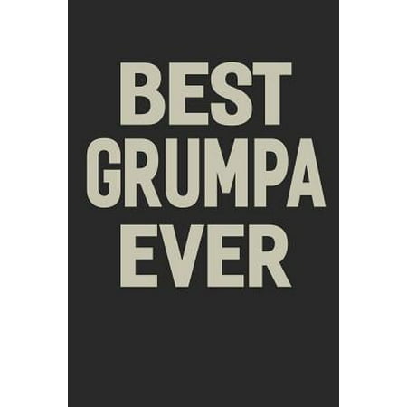 Best Grumpa Ever: Family life grandpa dad men father's day gift love marriage friendship parenting wedding divorce Memory dating Journal