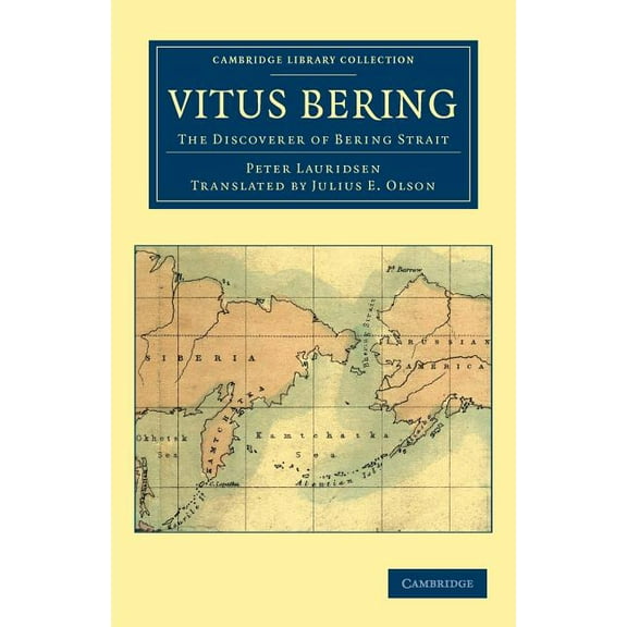 Cambridge Library Collection - Polar Exp Vitus Bering: The Discoverer of Bering Strait, (Paperback)