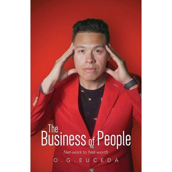 The Business of People: Net-work to Net-worth, (Paperback)