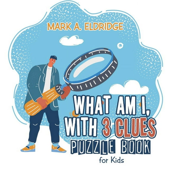 What Am I, with 3 Clues : Puzzle Book for Kids (Paperback)