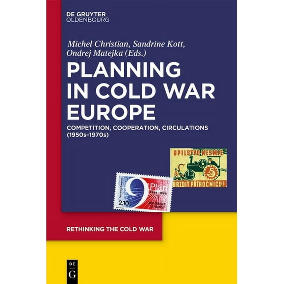 Rethinking the Cold War Planning in Cold War Europe: Competition, Cooperation, Circulations (1950s-1970s), Book 2, (Hardcover)