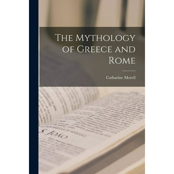 The Mythology of Greece and Rome (Paperback)