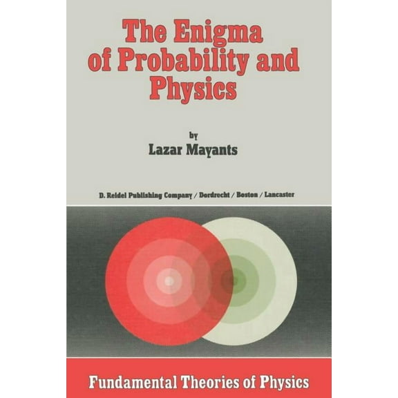 Fundamental Theories of Physics The Enigma of Probability and Physics, Book 7, (Paperback)