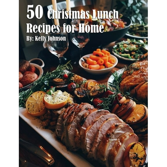 50 Christmas Lunch Recipes for Home, (Paperback)