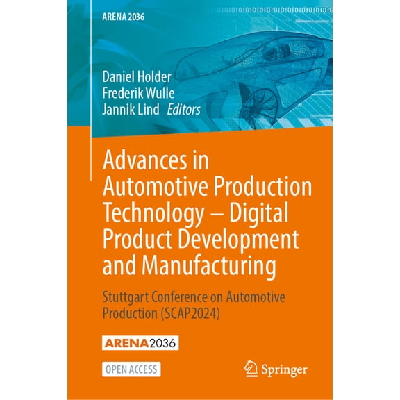 Arena2036 Advances in Automotive Production Technology - Digital Product Development and Manufacturing: Stuttgart Conference on Au, (Hardcover)