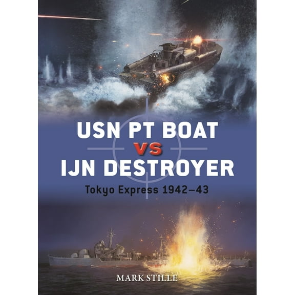 Duel: USN PT Boat vs IJN Destroyer : Tokyo Express 1942–43 (Series #141) (Paperback)