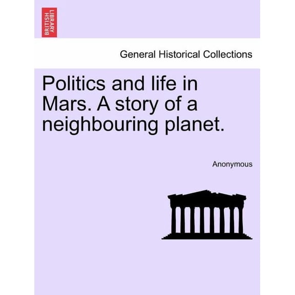 Politics and life in Mars. A story of a neighbouring planet.