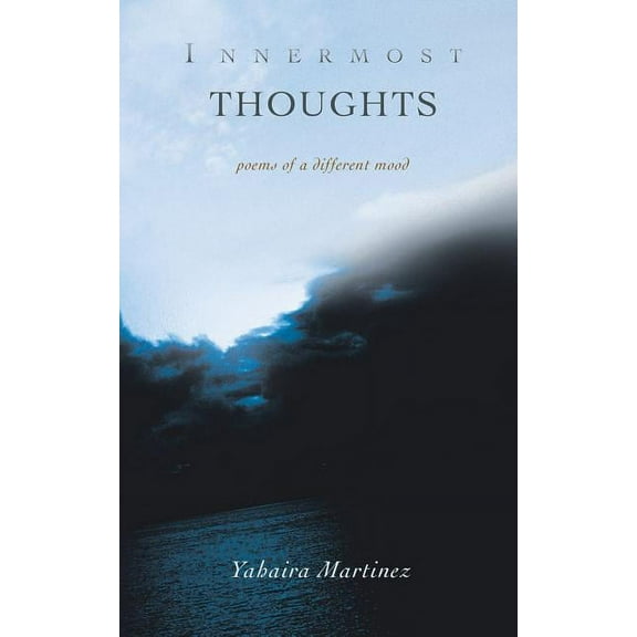 Innermost Thoughts: Poems of a Different Mood