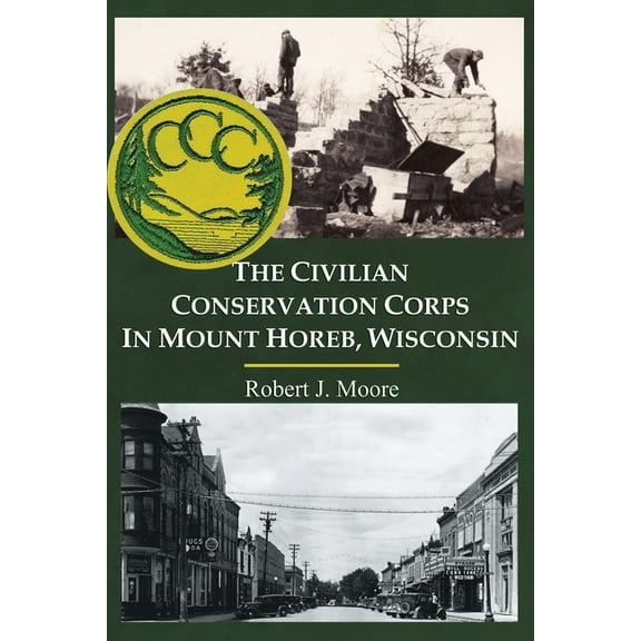 The Civilian Conservation Corps in Mount Horeb, Wisconsin (Paperback)