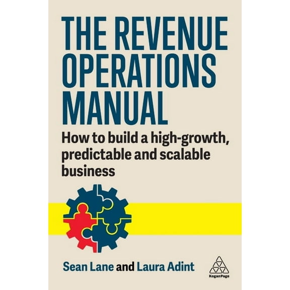 The Revenue Operations Manual: How to Build a High-Growth, Predictable and Scalable Business, (Paperback)