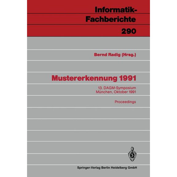 Informatik-Fachberichte Mustererkennung 1991: 13. Dagm-Symposium München, 9.-11. Oktober 1991, Book 290, (Paperback)