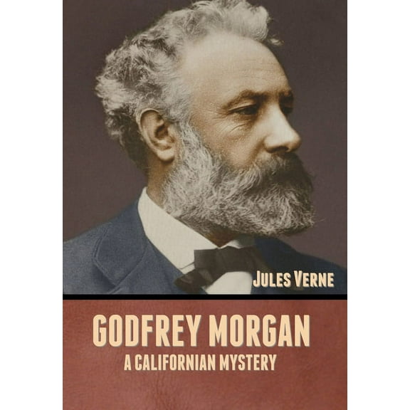 Godfrey Morgan: A Californian Mystery, (Hardcover)