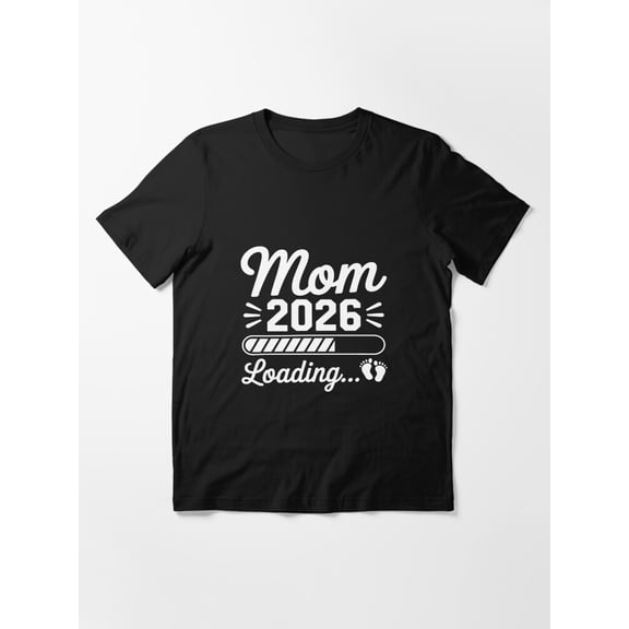 Mom 2026 Loading Future Mother Expecting Pregnancy Gift Apparel Unisex T-Shirt up to Size 5XL