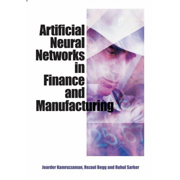 Artificial Neural Networks in Finance and Manufacturing, (Hardcover)