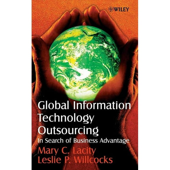 Global Information Technology Outsourcing: In Search of Business Advantage, (Hardcover)