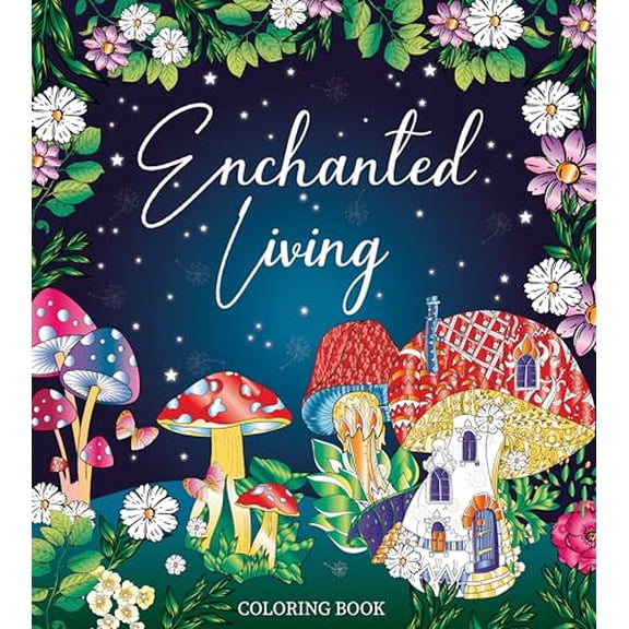 ENCHANTED LIVING COLORING BOOK