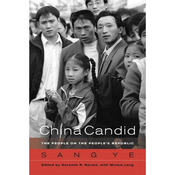 China Candid: The People on the People's Republic, (Paperback)