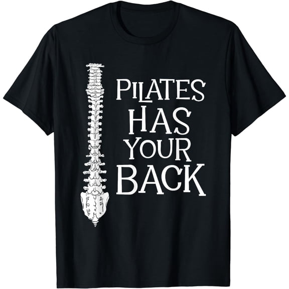 Pilates Has Your Back - Health Fitness Instructor T-Shirt