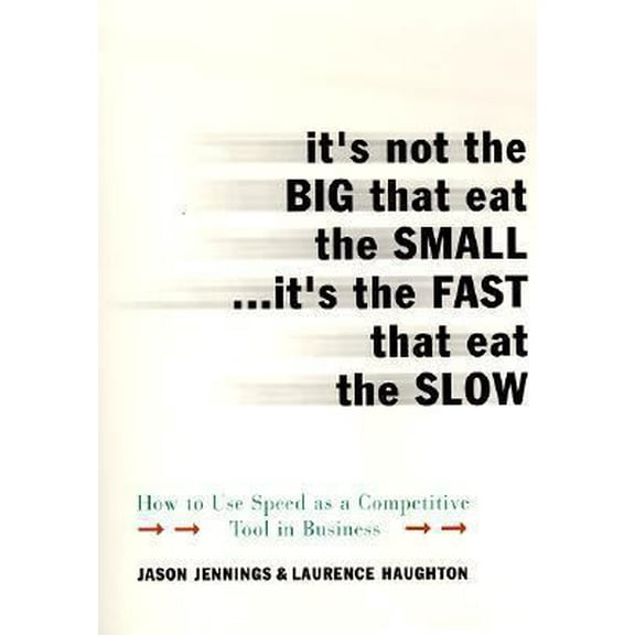 Pre-Owned It's Not the Big that Eat the Small...It's the Fast that Eat the Slow (Hardcover) 0066620538 9780066620534
