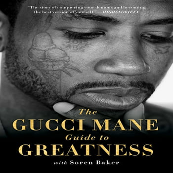 Gucci Mane; Soren Baker The Gucci Mane Guide to Greatness (Paperback)