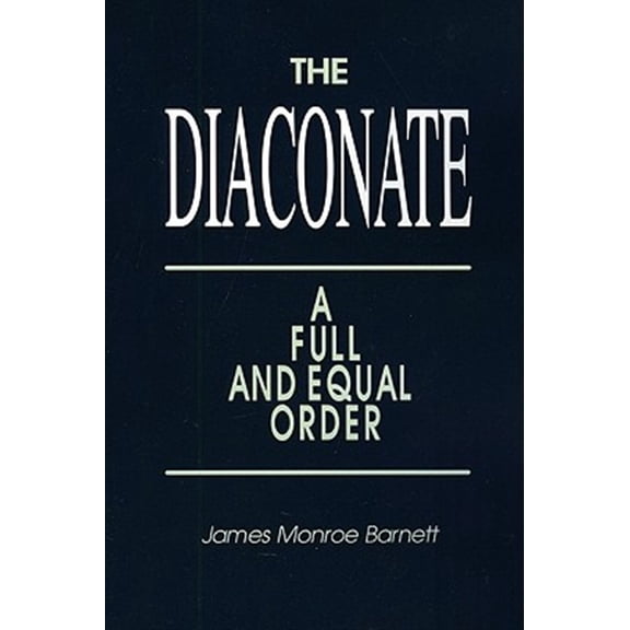 Pre-Owned Diaconate: A Full and Equal Order (Paperback) 1563380935 9781563380938