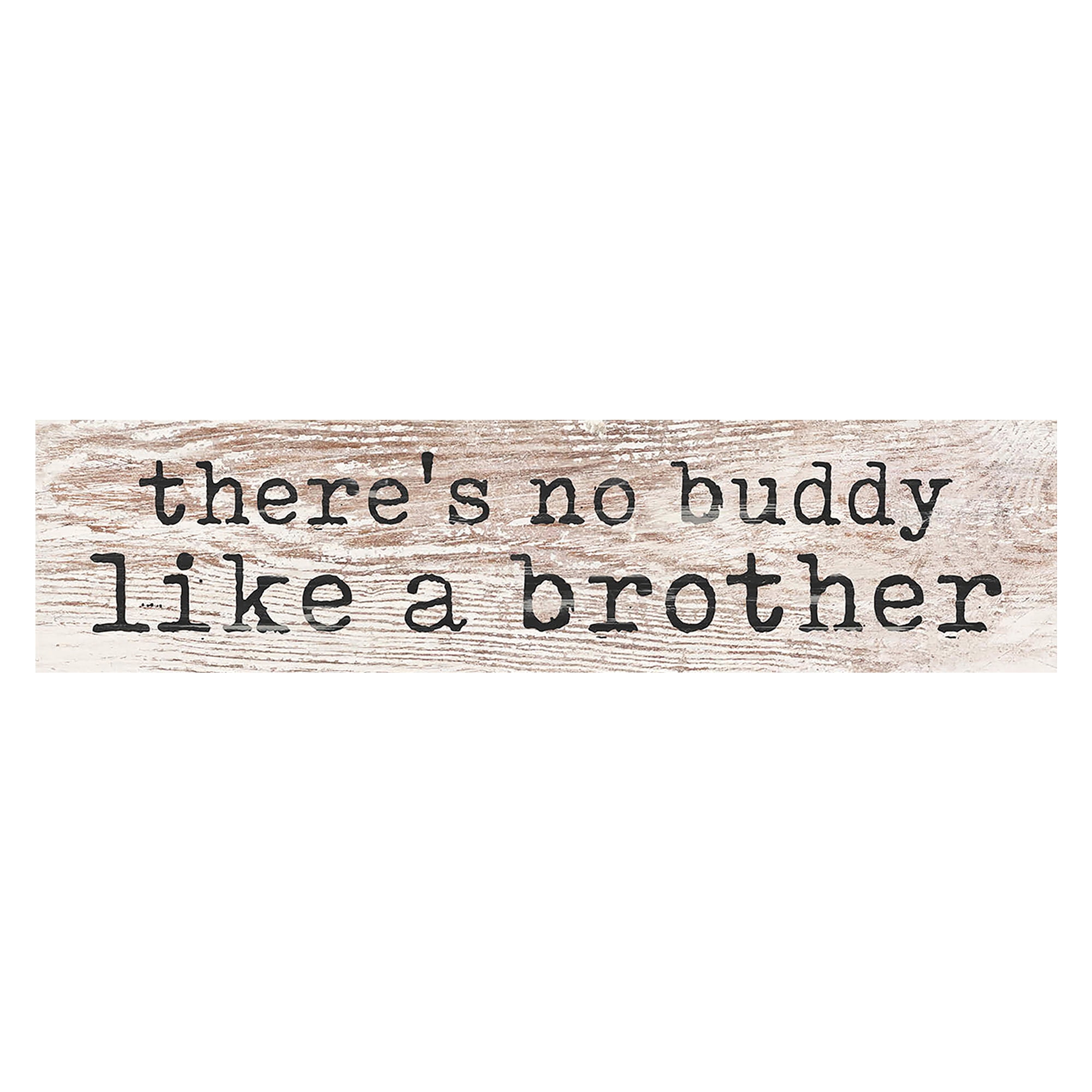 Graham Dunn No Buddy Like a Brother Whitewash 6 x 1.5 Mini Pine Wood Tabletop Sign Plaque P 