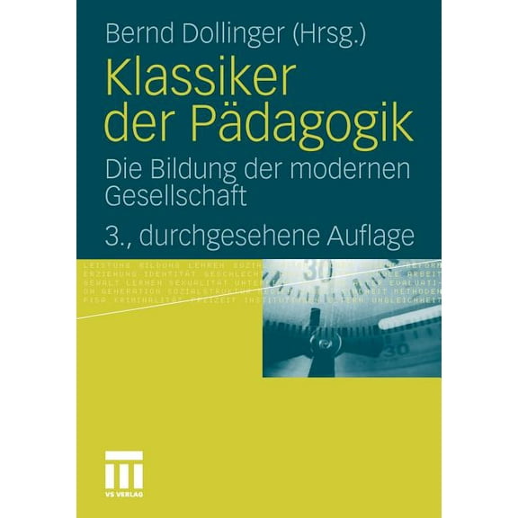 Klassiker Der Pädagogik: Die Bildung Der Modernen Gesellschaft, (Paperback)