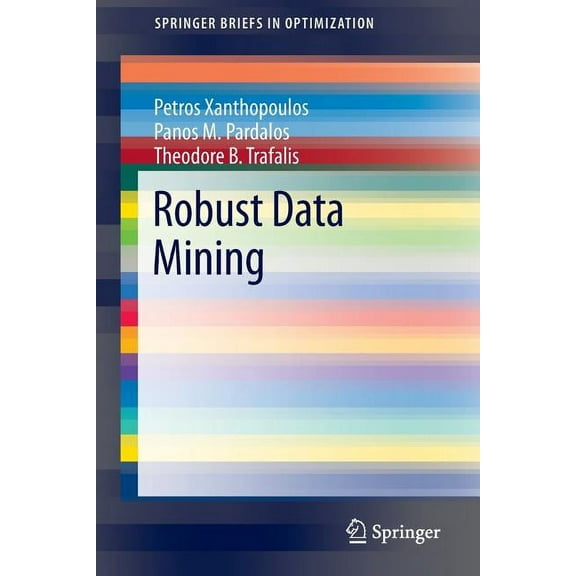 Springerbriefs in Optimization Robust Data Mining, (Paperback)