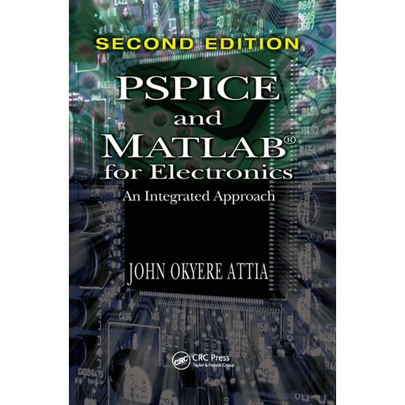 VLSI Circuits PSPICE and MATLAB for Electronics: An Integrated Approach, Second Edition, (Paperback)