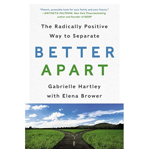 Pre-Owned Better Apart: The Radically Positive Way to Separate, 9780062689382, 006268938X, Hardcover,