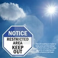 thumbnail image 6 of Notice Restricted Area Keep Out 10 inch X 10 inch Octagon Rust Free Aluminum Metal Signs Weather Resistant, UV Protected for Workplace, Private Property, and Construction Site, Made in, 6 of 6