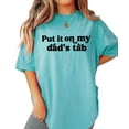 thumbnail image 4 of Put it on My Dad's Tab Shirt for Women and Teens Funny Quote Tee for Daughter Seafoam Shirt Adult Large, 4 of 4