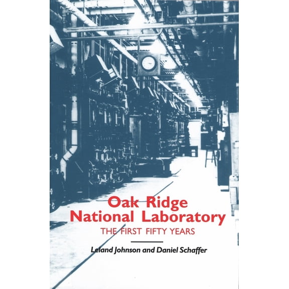 Literature and Theory Oak Ridge National Laboratory: The First Fifty Years, (Paperback)