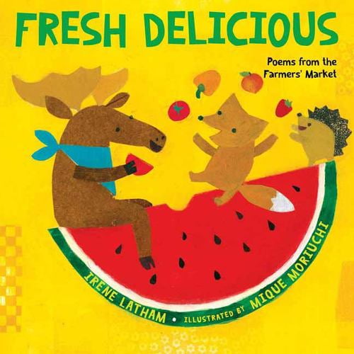 Fresh Delicious: Poems from the Farmers' Market