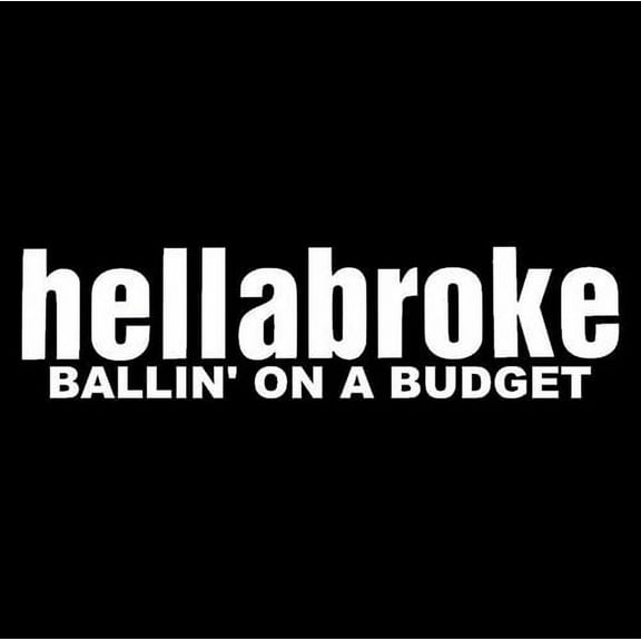 2 Pieces Hellabroke Ballin On A Budget Vinyl Decal Sticker Hellaflush WHITE