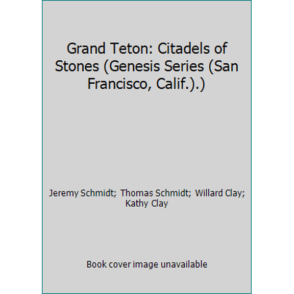 Pre-Owned Grand Teton: Citadels of Stones (Genesis Series (San Francisco, Calif.).) (Paperback) 0062585622 9780062585622
