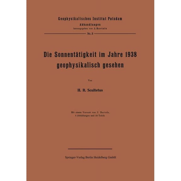 Geophysikalisches Institut Potsdam Die SonnentÃ¤tigkeit Im Jahre 1938 Geophysikalisch Gesehen, Book 3, (Paperback)