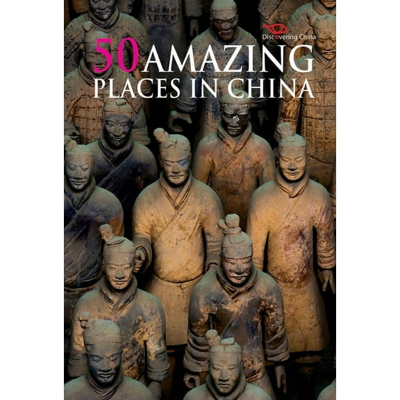Discovering China 50 Amazing Places in China, (Hardcover)