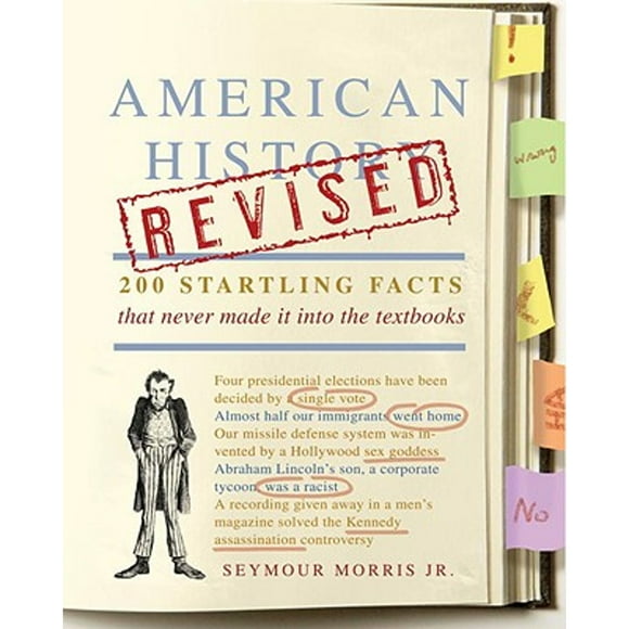 Pre-Owned American History Revised: 200 Startling Facts That Never Made It Into the Textbooks (Paperback 9780307587602) by Seymour Morris