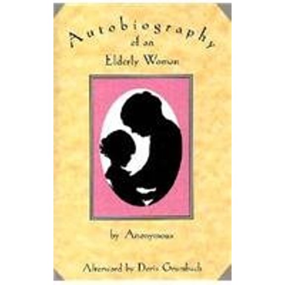 Pre-Owned Autobiography of an Elderly Woman (Hardcover) 0916366790 9780916366797
