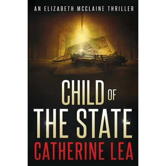 Elizabeth McClaine Thriller Child of the State, Book 2, (Paperback)