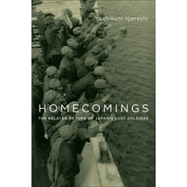 Studies of the Weatherhead East Asian In Homecomings: The Belated Return of Japan's Lost Soldiers, (Paperback)